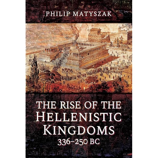 Greece Against Rome: The Fall of the Hellenistic Kingdoms